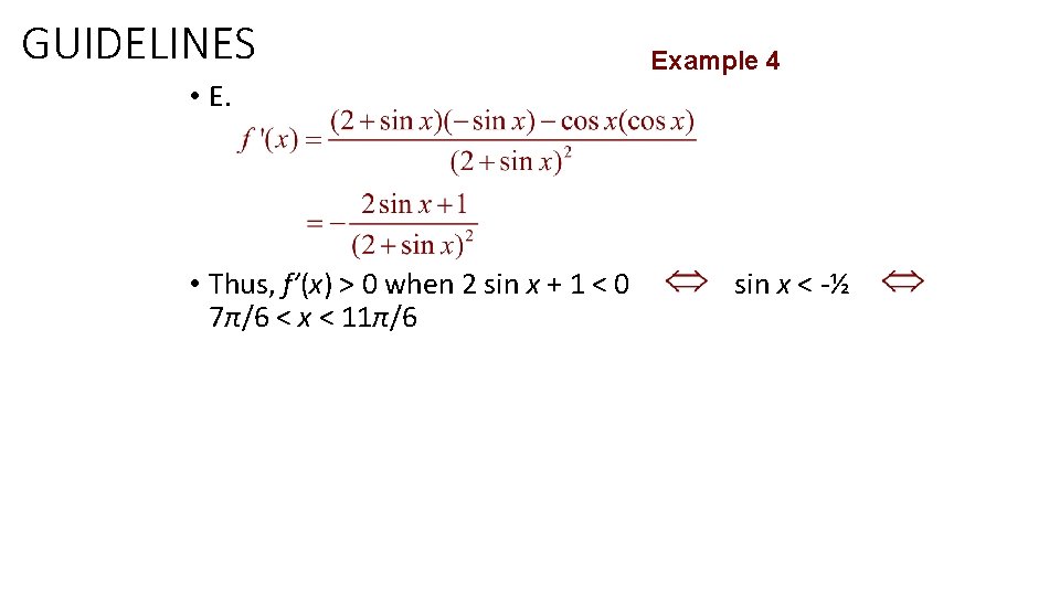 GUIDELINES Example 4 • E. • Thus, f’(x) > 0 when 2 sin x