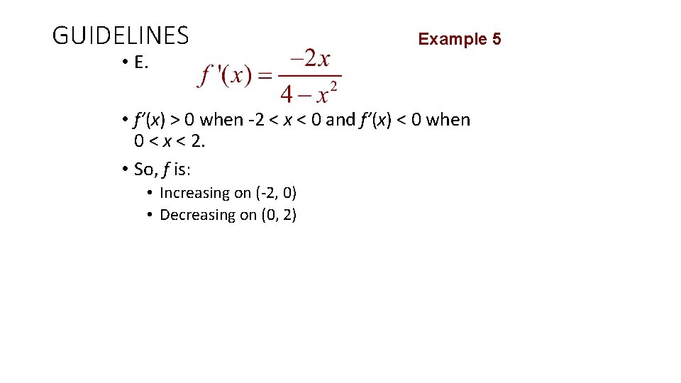 GUIDELINES Example 5 • E. • f’(x) > 0 when -2 < x <