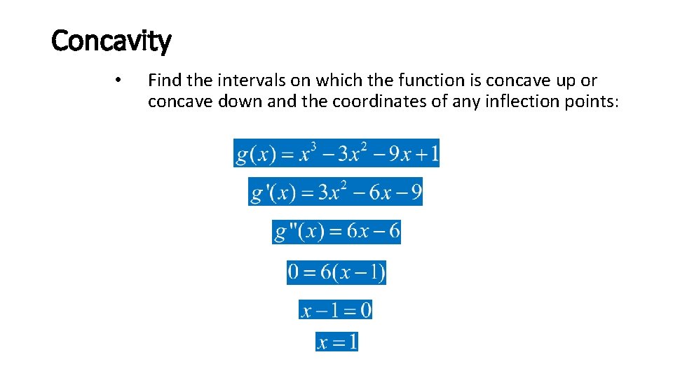 Concavity • Find the intervals on which the function is concave up or concave