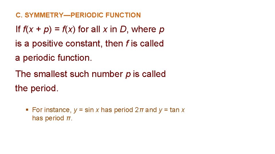 C. SYMMETRY—PERIODIC FUNCTION If f(x + p) = f(x) for all x in D,