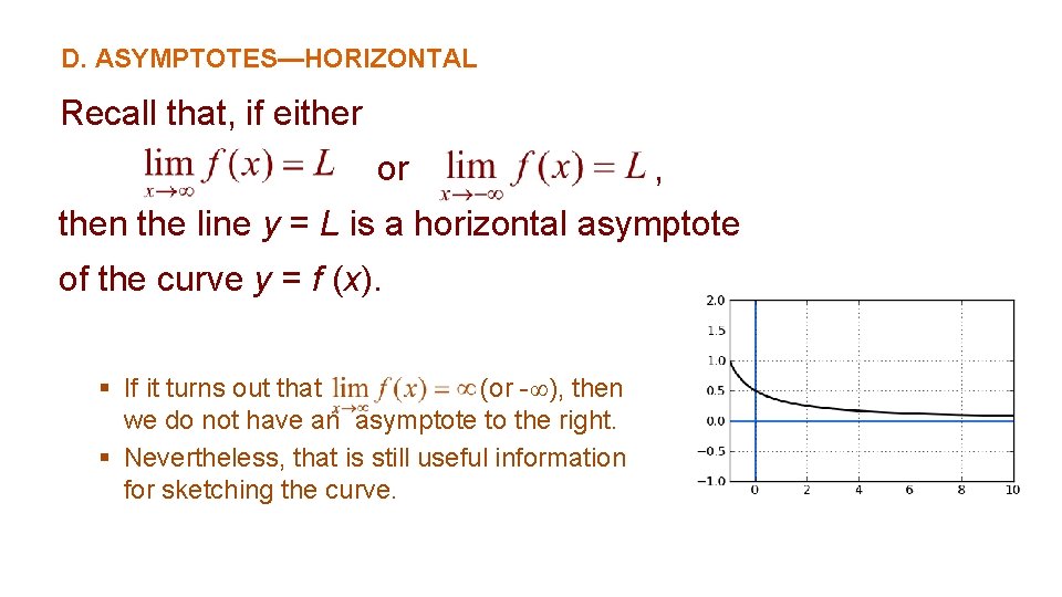 D. ASYMPTOTES—HORIZONTAL Recall that, if either or , then the line y = L