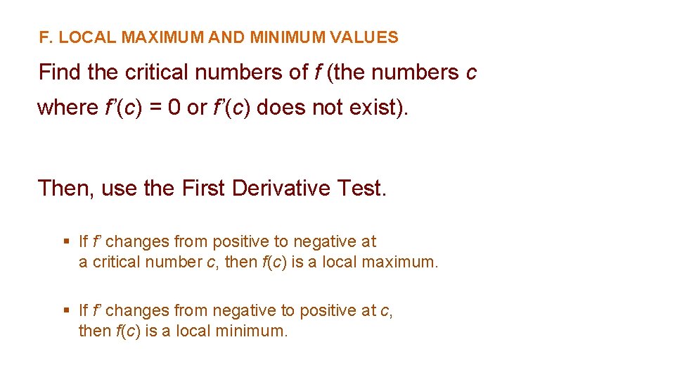 F. LOCAL MAXIMUM AND MINIMUM VALUES Find the critical numbers of f (the numbers