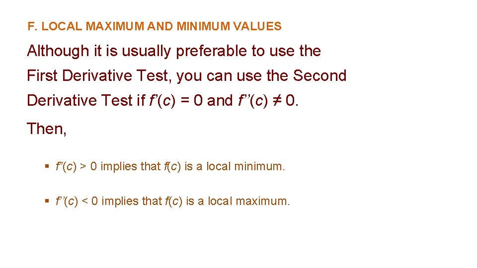 F. LOCAL MAXIMUM AND MINIMUM VALUES Although it is usually preferable to use the