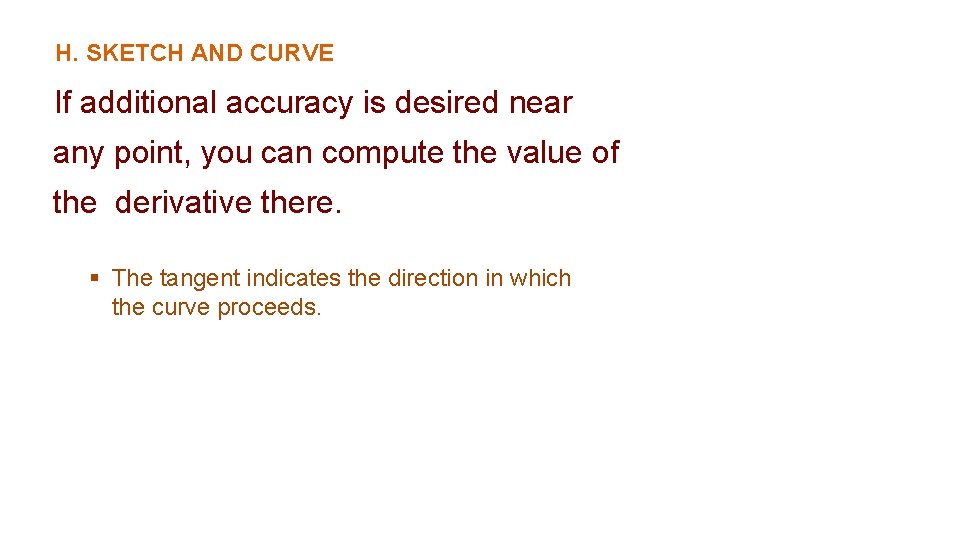 H. SKETCH AND CURVE If additional accuracy is desired near any point, you can