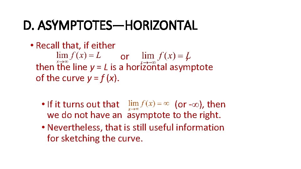 D. ASYMPTOTES—HORIZONTAL • Recall that, if either or , then the line y =