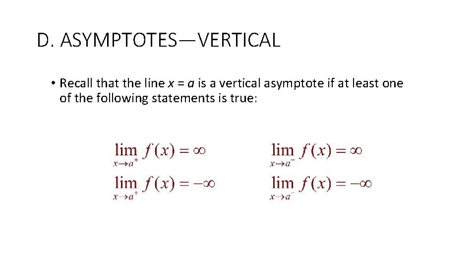 D. ASYMPTOTES—VERTICAL • Recall that the line x = a is a vertical asymptote