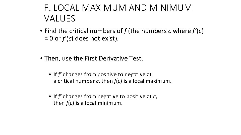 F. LOCAL MAXIMUM AND MINIMUM VALUES • Find the critical numbers of f (the