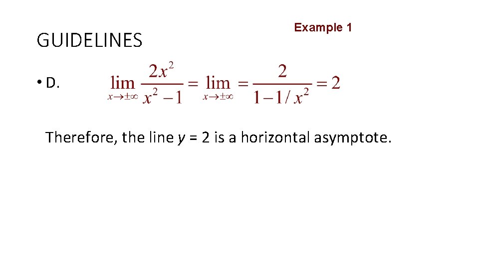 GUIDELINES Example 1 • D. Therefore, the line y = 2 is a horizontal