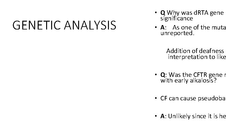 GENETIC ANALYSIS • Q Why was d. RTA gene r significance • A: As