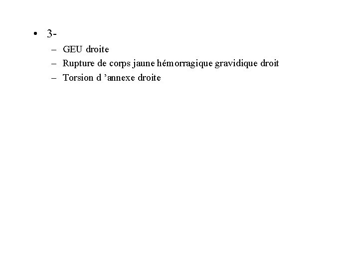  • 3– GEU droite – Rupture de corps jaune hémorragique gravidique droit –