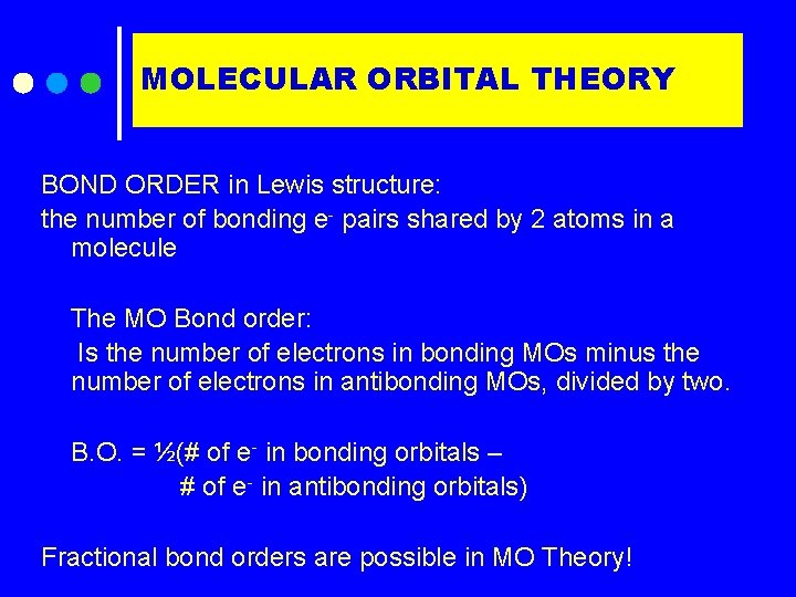 MOLECULAR ORBITAL THEORY BOND ORDER in Lewis structure: the number of bonding e- pairs