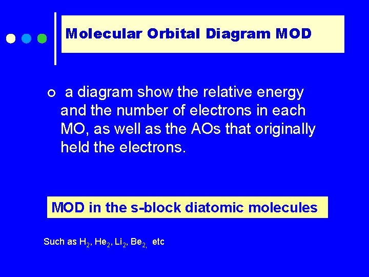 Molecular Orbital Diagram MOD ¢ a diagram show the relative energy and the number