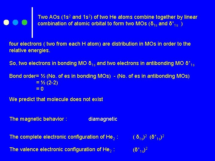Two AOs (1 s 2 and 1 s 2) of two He atoms combine