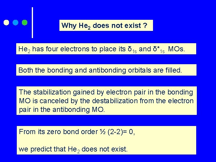 Why He 2 does not exist ? He 2 has four electrons to place