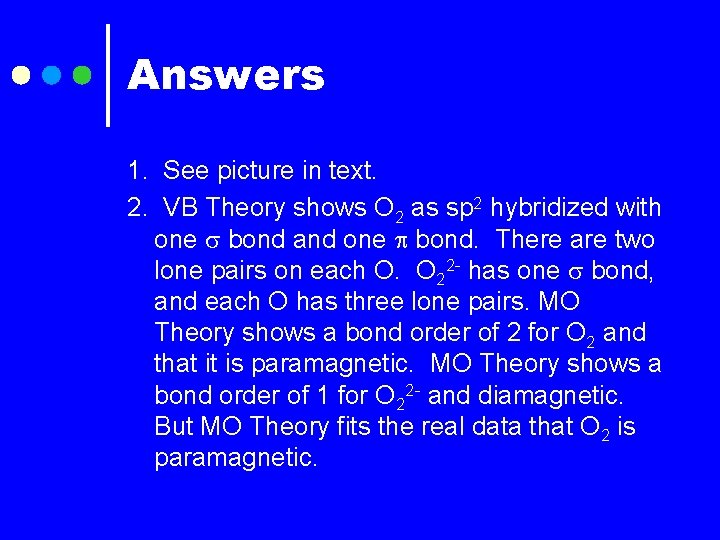 Answers 1. See picture in text. 2. VB Theory shows O 2 as sp