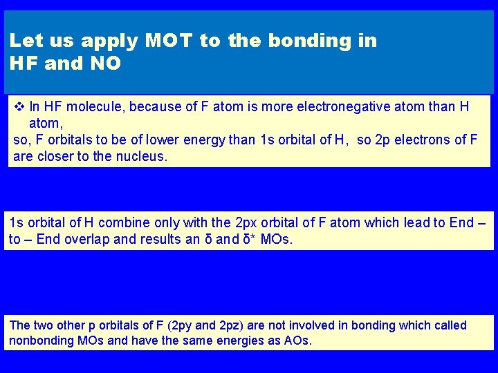 Let us apply MOT to the bonding in HF and NO v In HF