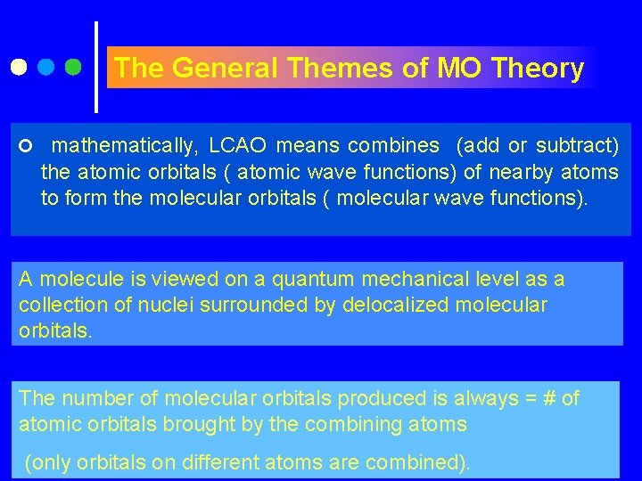 The General Themes of MO Theory ¢ mathematically, LCAO means combines (add or subtract)