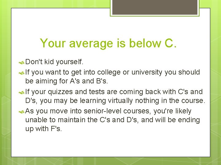 Your average is below C. Don't kid yourself. If you want to get into