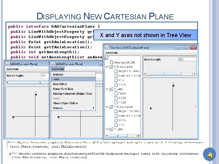 DISPLAYING NEW CARTESIAN PLANE public interface DAGCartesian. Plane { public Line. With. Object. Property