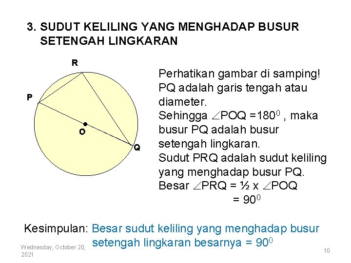 3. SUDUT KELILING YANG MENGHADAP BUSUR SETENGAH LINGKARAN R P • O Q Perhatikan