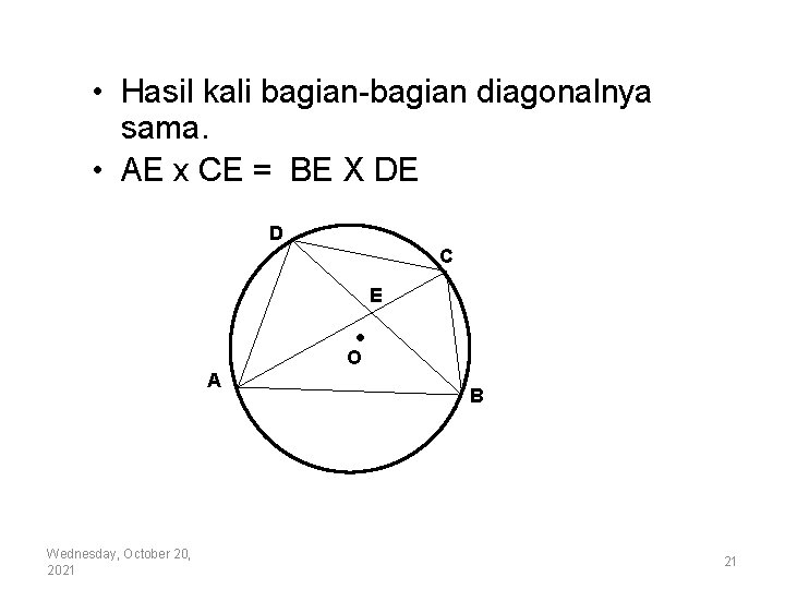  • Hasil kali bagian-bagian diagonalnya sama. • AE x CE = BE X