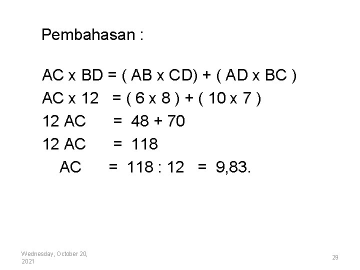 Pembahasan : AC x BD = ( AB x CD) + ( AD x