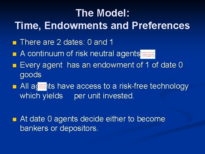 The Model: Time, Endowments and Preferences n n n There are 2 dates: 0