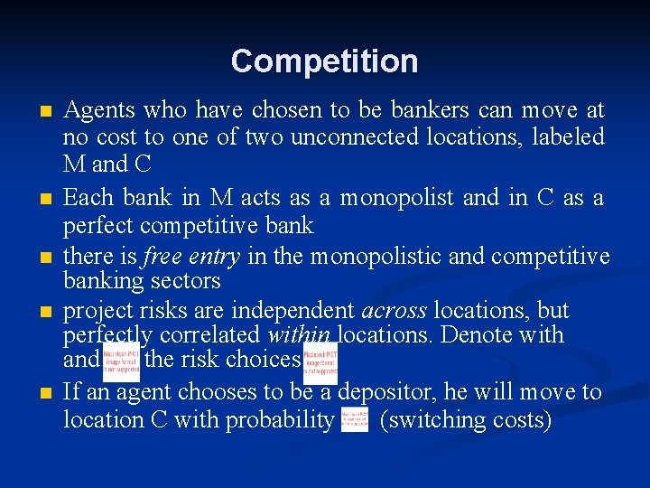 Competition n n Agents who have chosen to be bankers can move at no