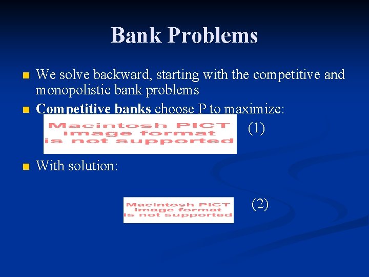 Bank Problems n n n We solve backward, starting with the competitive and monopolistic