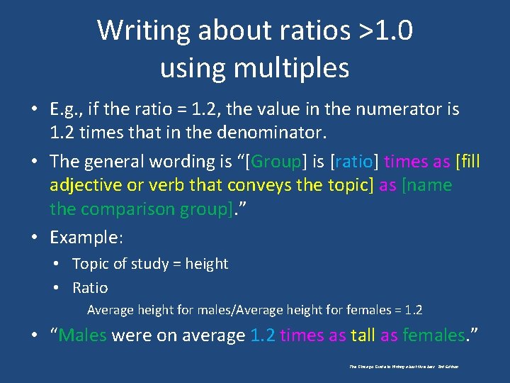 Writing about ratios >1. 0 using multiples • E. g. , if the ratio