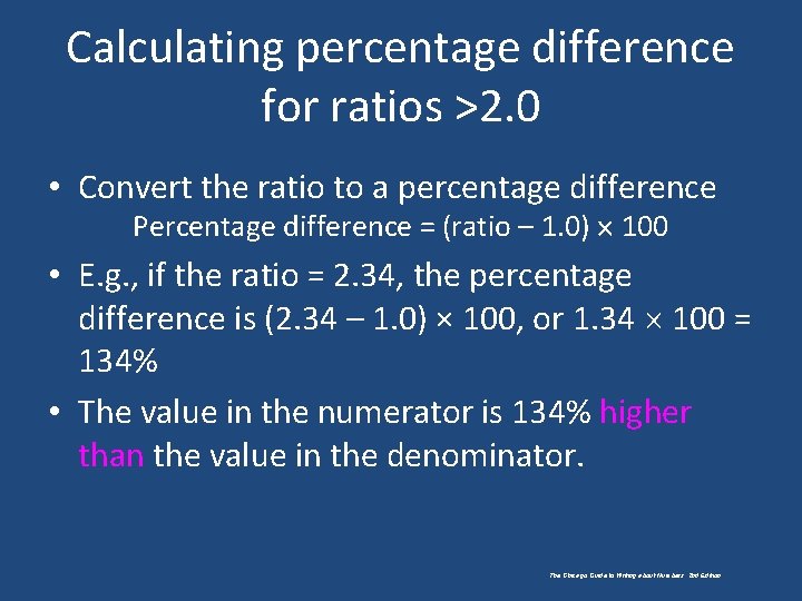 Calculating percentage difference for ratios >2. 0 • Convert the ratio to a percentage