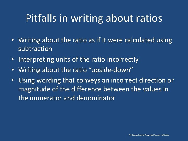Pitfalls in writing about ratios • Writing about the ratio as if it were