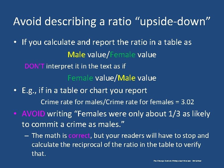 Avoid describing a ratio “upside-down” • If you calculate and report the ratio in