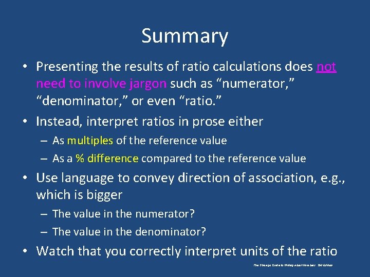 Summary • Presenting the results of ratio calculations does not need to involve jargon