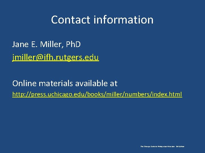 Contact information Jane E. Miller, Ph. D jmiller@ifh. rutgers. edu Online materials available at