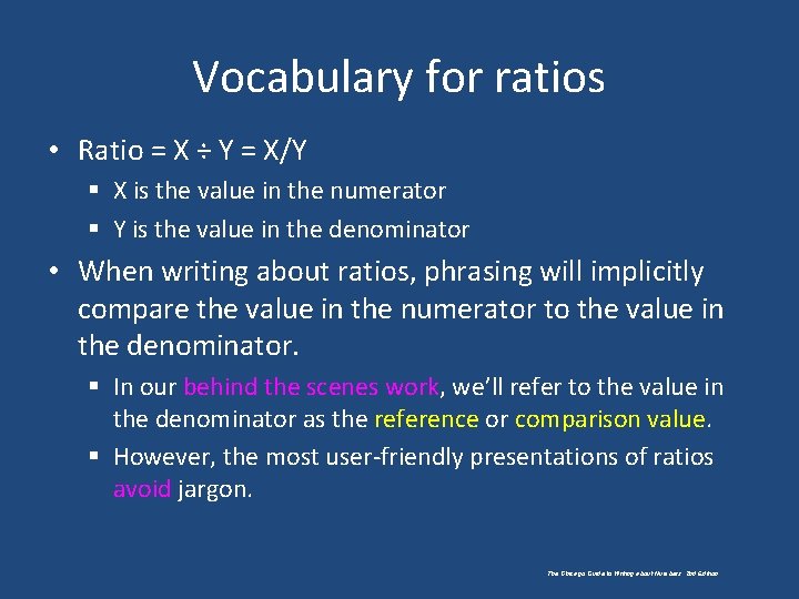 Vocabulary for ratios • Ratio = X ÷ Y = X/Y § X is