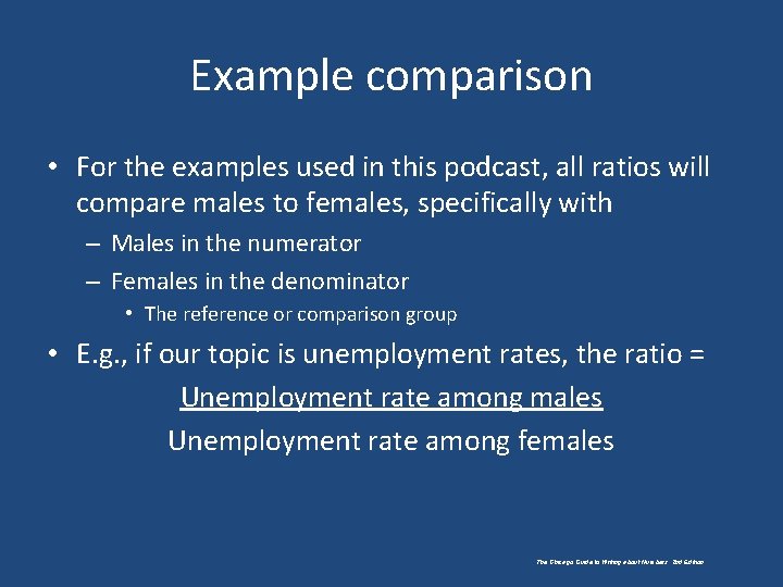 Example comparison • For the examples used in this podcast, all ratios will compare