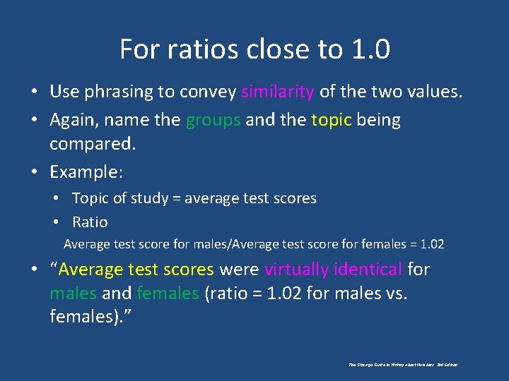 For ratios close to 1. 0 • Use phrasing to convey similarity of the