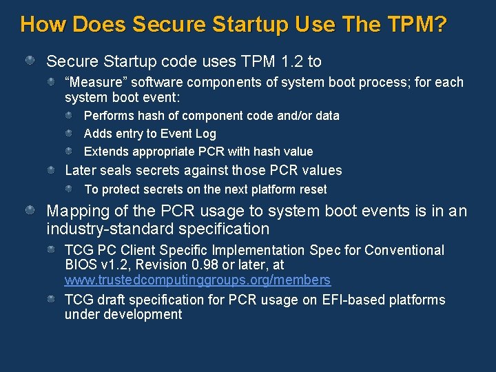 How Does Secure Startup Use The TPM? Secure Startup code uses TPM 1. 2