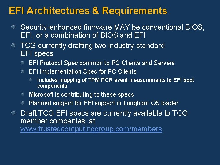 EFI Architectures & Requirements Security-enhanced firmware MAY be conventional BIOS, EFI, or a combination