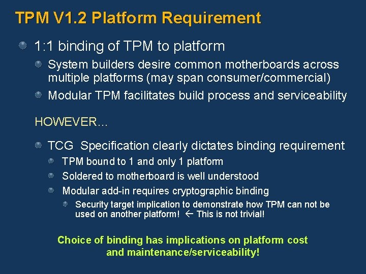TPM V 1. 2 Platform Requirement 1: 1 binding of TPM to platform System