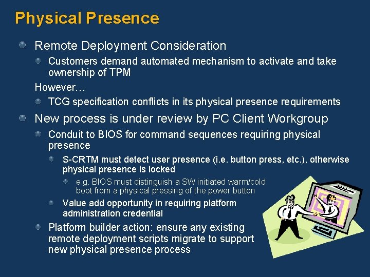 Physical Presence Remote Deployment Consideration Customers demand automated mechanism to activate and take ownership