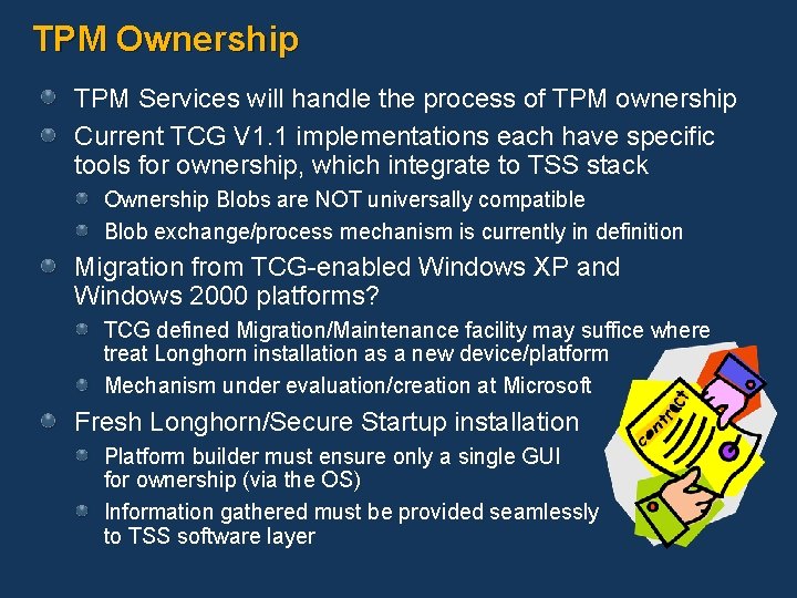 TPM Ownership TPM Services will handle the process of TPM ownership Current TCG V