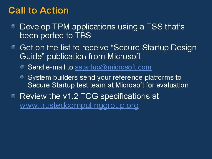 Call to Action Develop TPM applications using a TSS that’s been ported to TBS