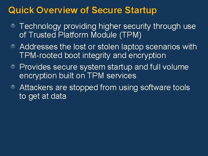 Quick Overview of Secure Startup Technology providing higher security through use of Trusted Platform
