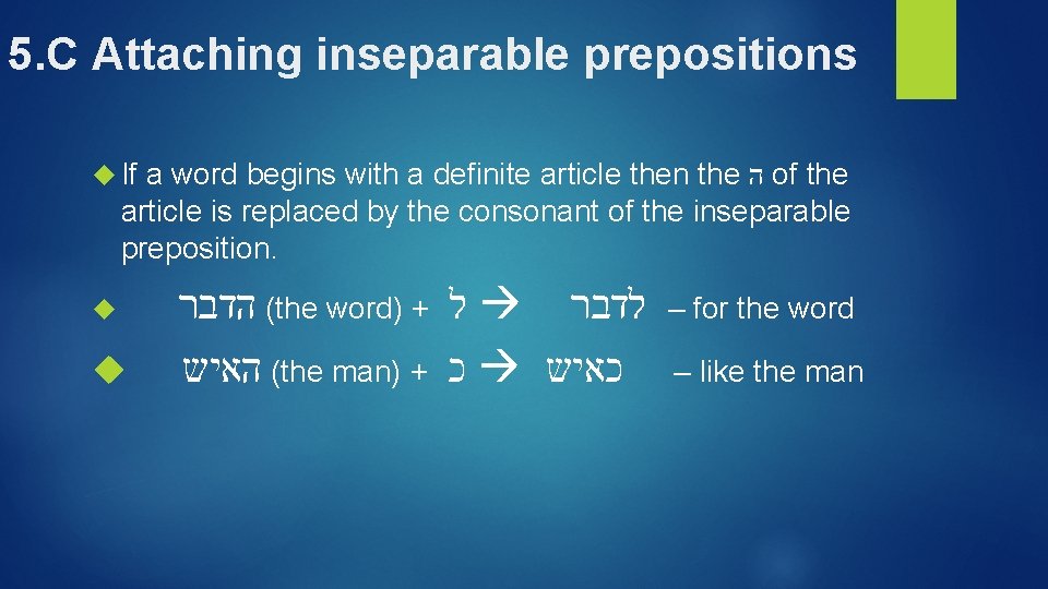 5. C Attaching inseparable prepositions If a word begins with a definite article then