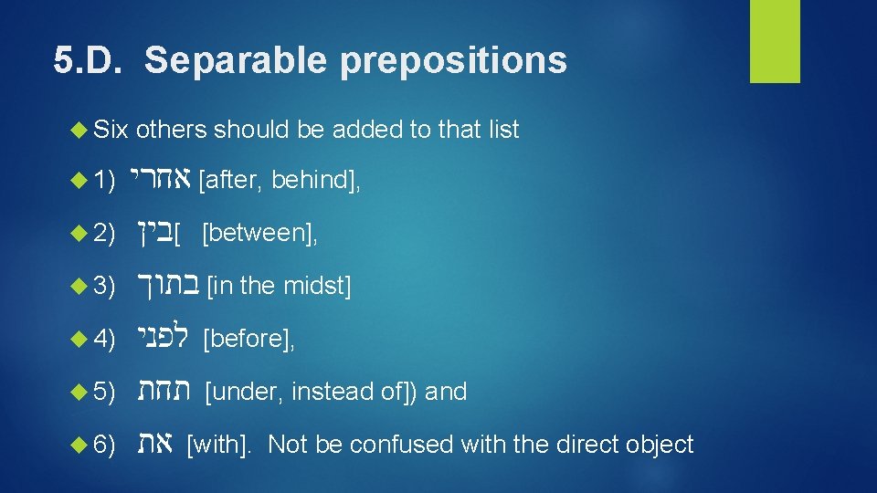 5. D. Separable prepositions Six 1) 2) 3) 4) 5) 6) others should be