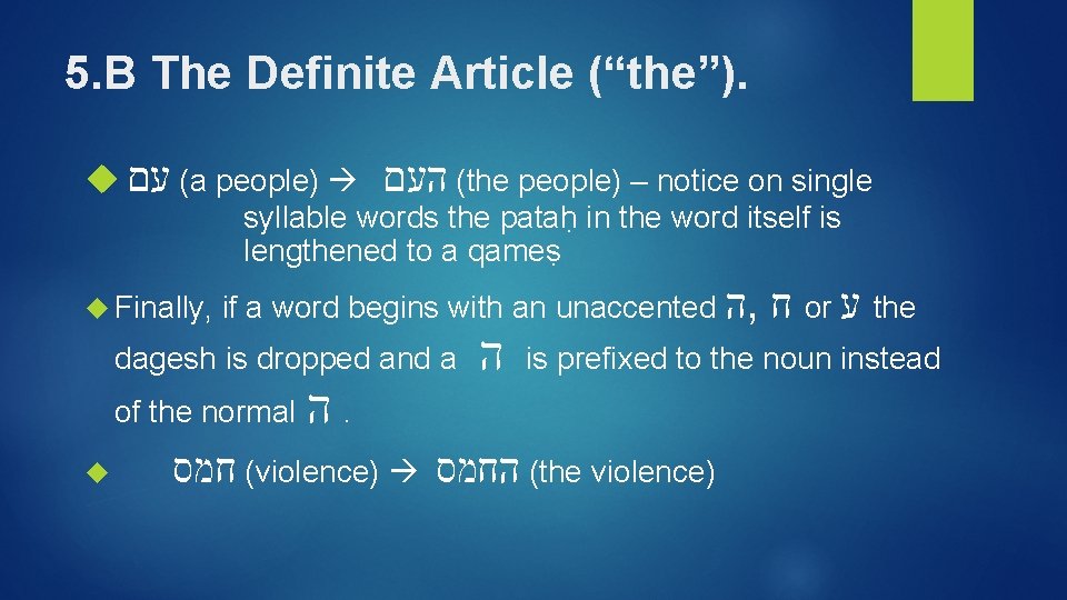 5. B The Definite Article (“the”). ( עם a people) ( העם the people)