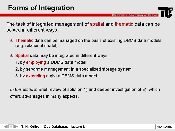 Forms of Integration Department of Geoinformation Science The task of integrated management of spatial