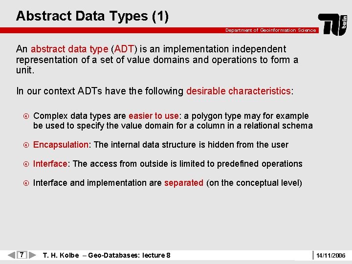 Abstract Data Types (1) Department of Geoinformation Science An abstract data type (ADT) is